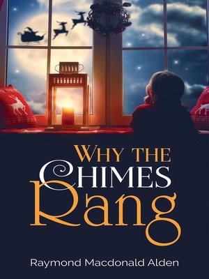 cover image of Why the Chimes Rang